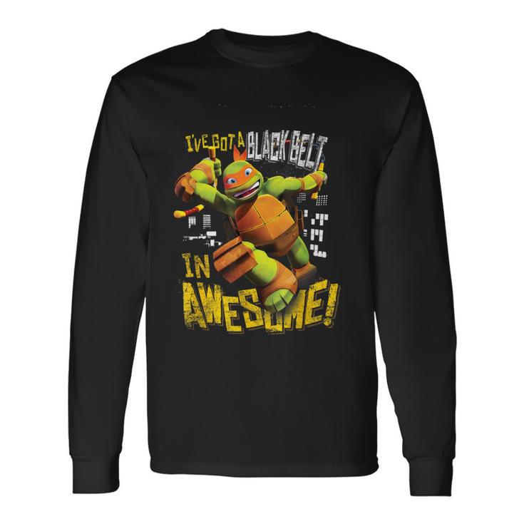 Michelangelo I've Got A Blackbelt In Awesome Long Sleeve T-Shirt