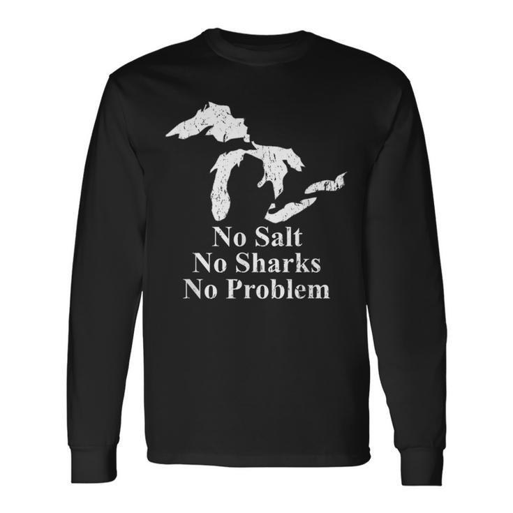 Michigan Great Lakes No Salt No Sharks No Problem Long Sleeve T-Shirt