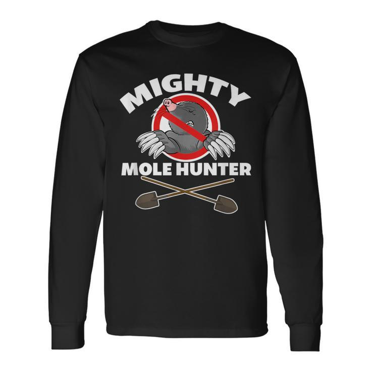 Mighty Mole Hunter Long Sleeve T-Shirt Gifts ideas