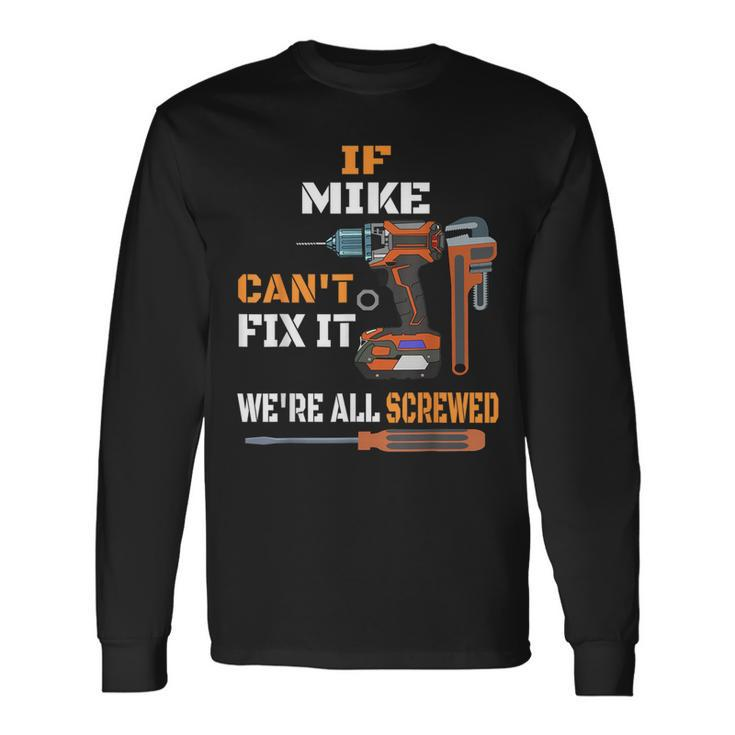 Mike Fix It T Handyman Pinoy Filipino Long Sleeve T-Shirt