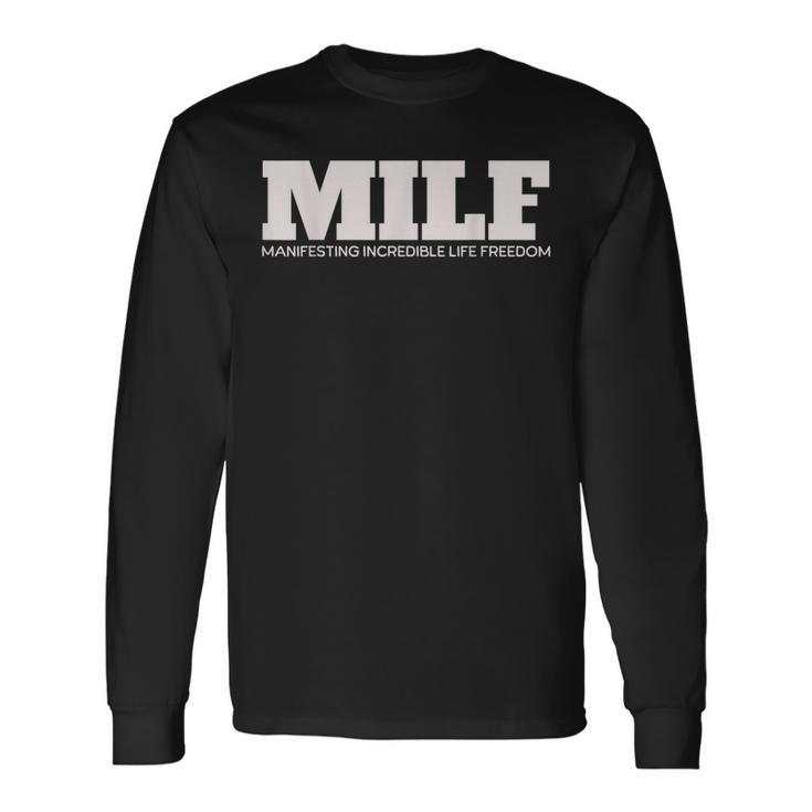 Milf Definition Manifesting Incredible Life Freedom Long Sleeve T-Shirt