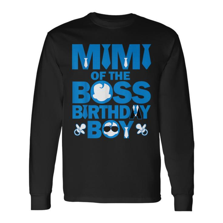 Mimi Of The Boss Birthday Boy Baby Family Party Decor Long Sleeve T-Shirt