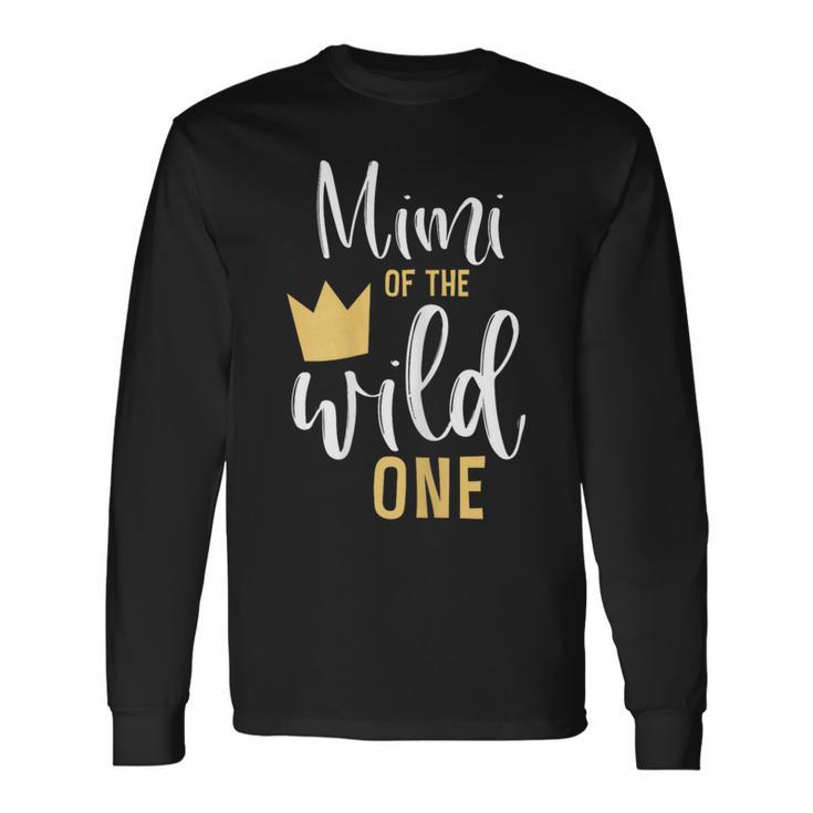 Mimi Of The Wild One 1St Birthday First Thing Matching Long Sleeve T-Shirt