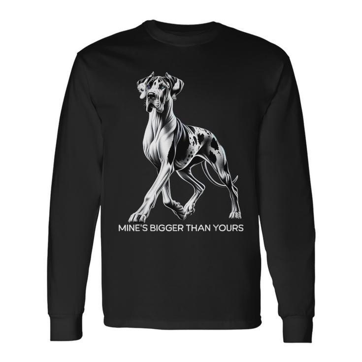 Mine's Bigger Than Yours Large Gentle Dog Lover Great Dane Long Sleeve T-Shirt