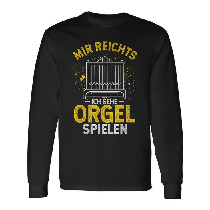 Mir Egal Ich Geh Orgel Spielen Kirche Klavier Orgelfan Langarmshirts Geschenkideen