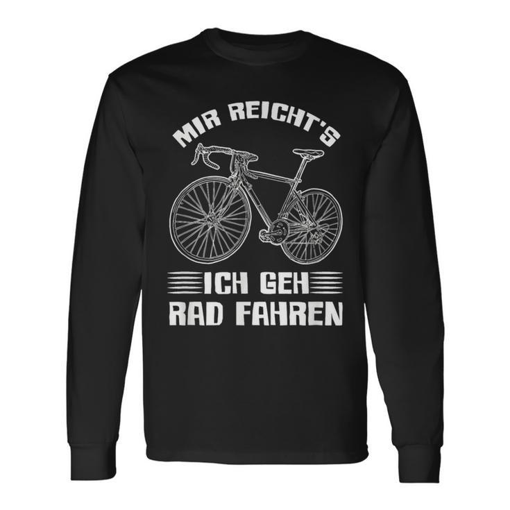 Mir Reichts Ich Geh Cycling Bike Bicycle Cyclist Langarmshirts Geschenkideen