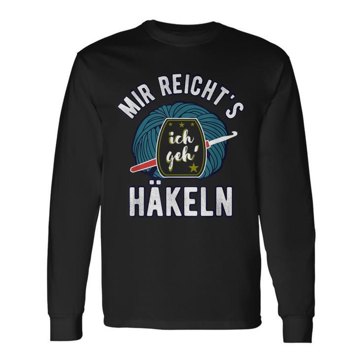 Mir Reicht's Ich Geh' Häkeln Spruch Häkelnadel Wollknäuel Langarmshirts Geschenkideen