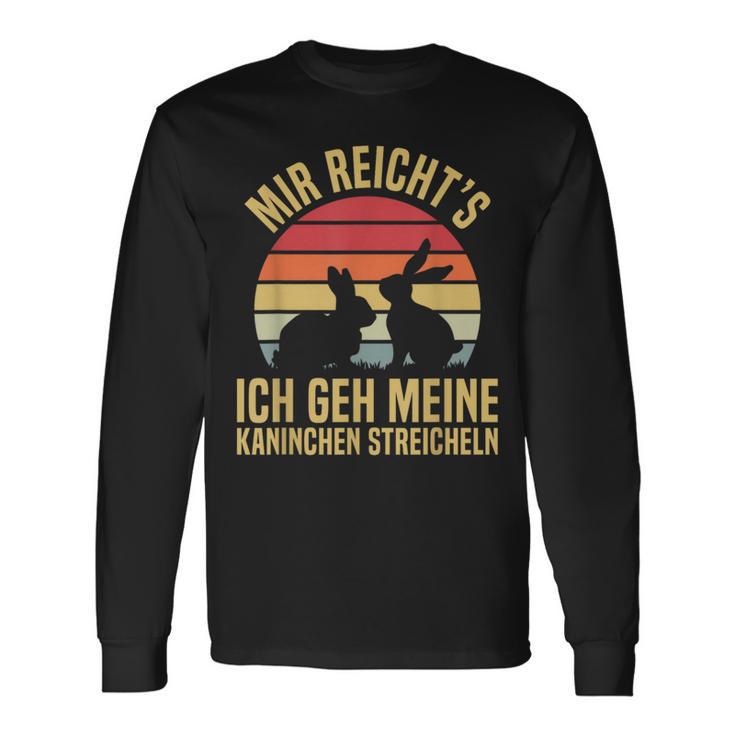 Mir Reicht's Ich Geh Meine Kaninchen Streicheln Haustier Langarmshirts Geschenkideen