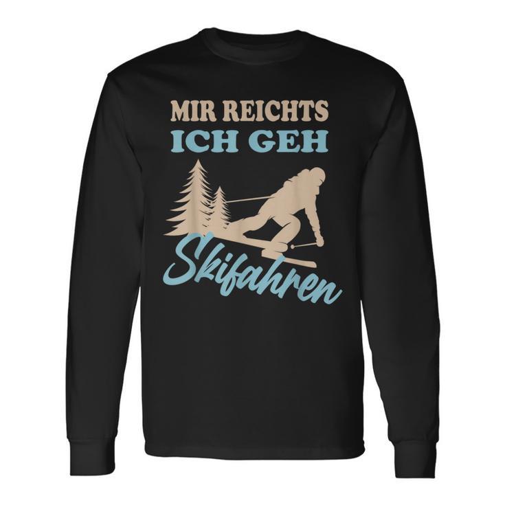 Mir Reichts Ich Geh Skiing Winter Sports Langarmshirts Geschenkideen