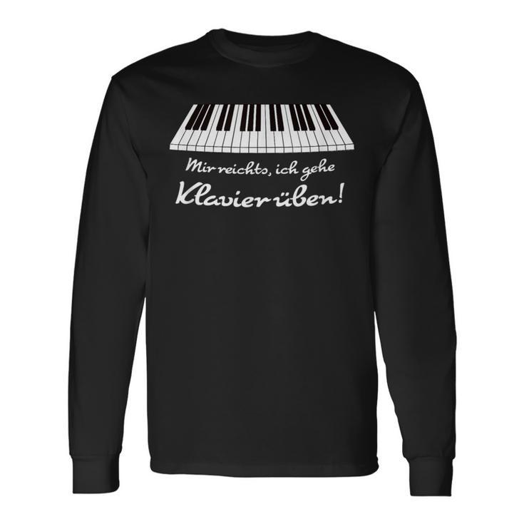 Mir Reichts Ich Gehe Klavier Üben Music Pianists Langarmshirts Geschenkideen