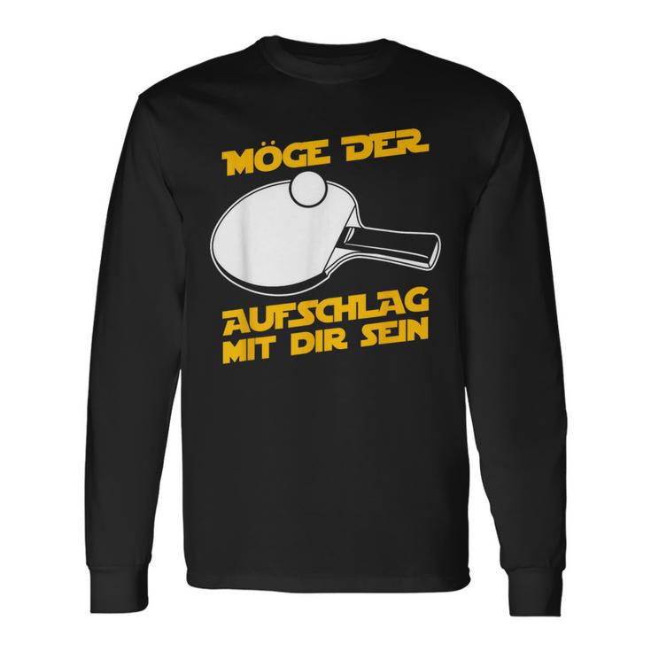 Möge Der Aufschlag Mit Dir Sein Table Tennis Langarmshirts Geschenkideen