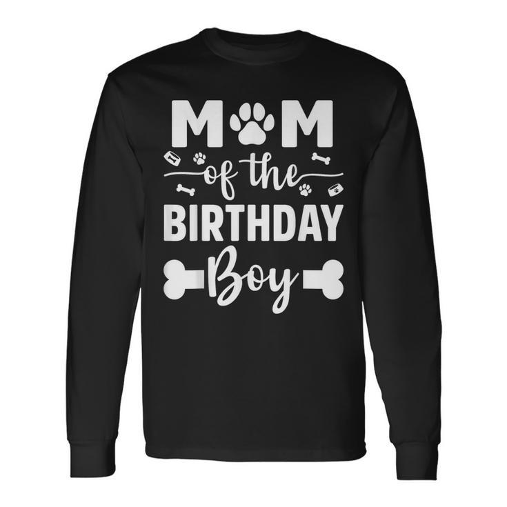 Mom Of The Birthday Boy Dog Paw Dogs Lovers Bday Party Long Sleeve T-Shirt