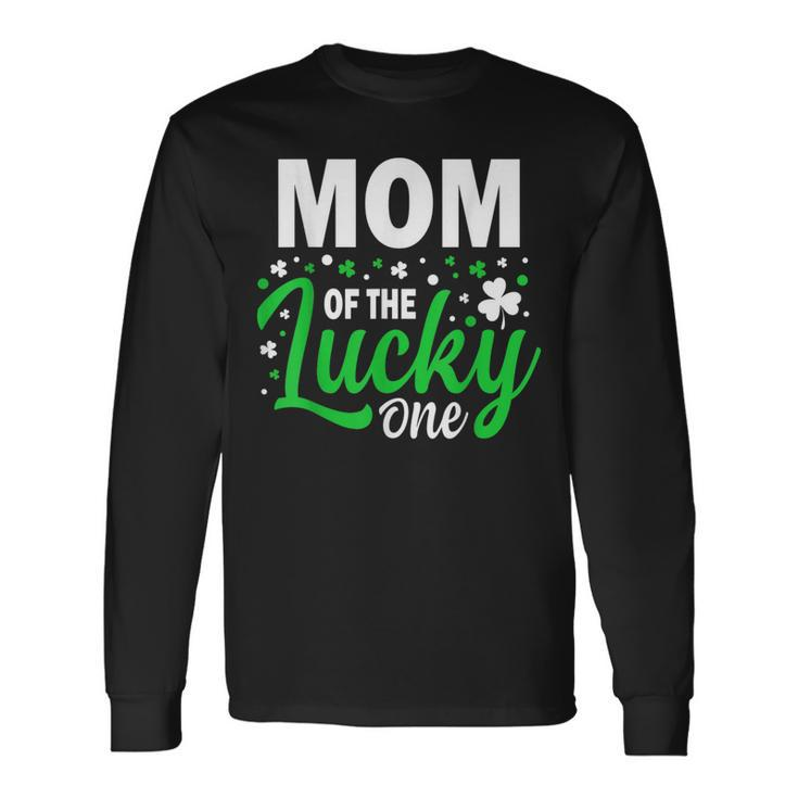 Mom Of The Lucky One Birthday Family St Patrick's Day Long Sleeve T-Shirt