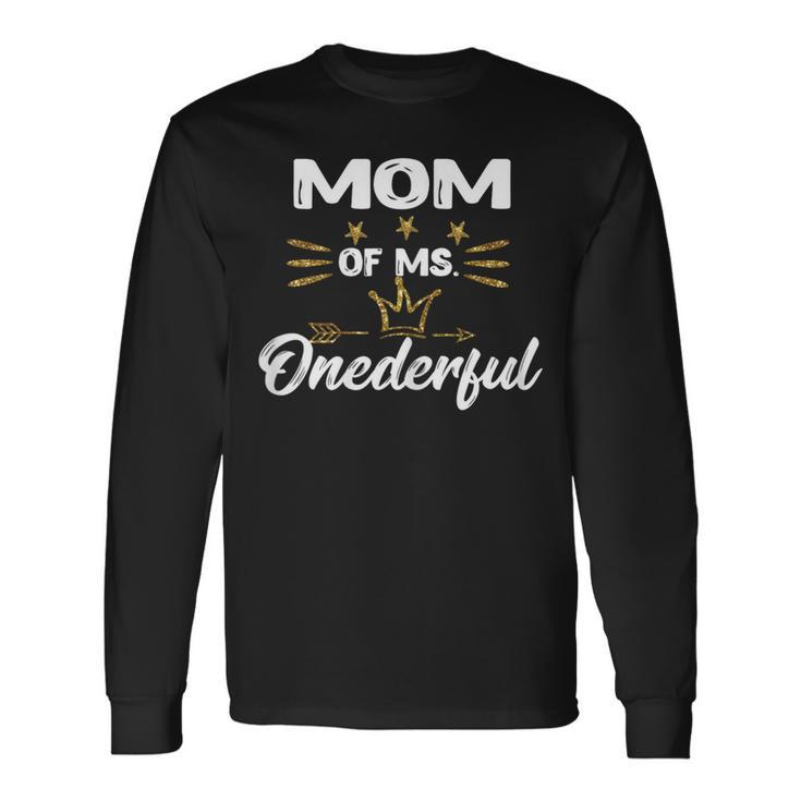 Mom Of MsOnederful Wonderful Fun 1St Birthday Girl Long Sleeve T-Shirt Gifts ideas