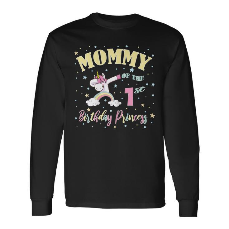 Mommy Of The 1St Birthday Princess 1 Year Old Unicorn Mom Long Sleeve T-Shirt
