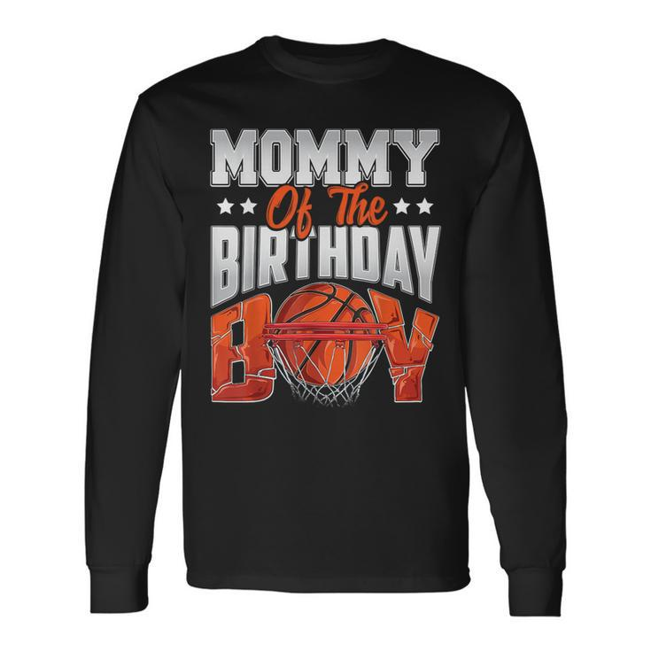 Mommy Basketball Birthday Boy Family Baller B-Day Party Long Sleeve T-Shirt