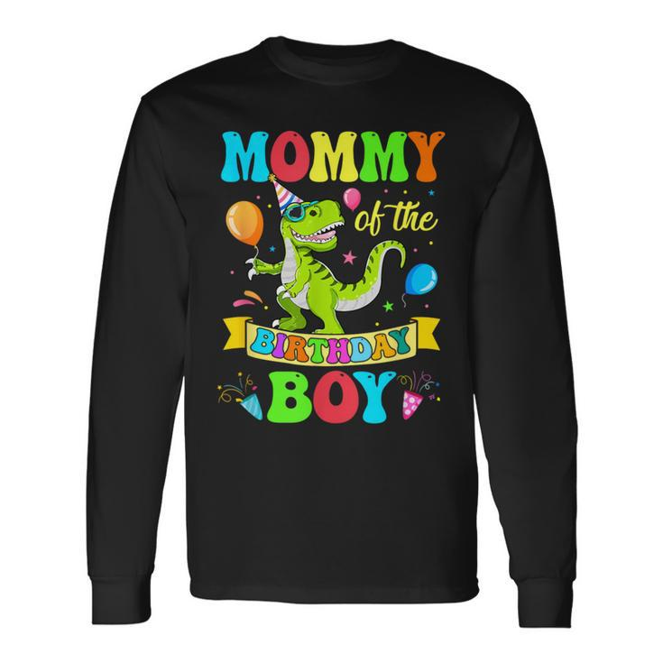 Mommy Of The Birthday Boy T-Rex Dinosaur Birthday Party Long Sleeve T-Shirt