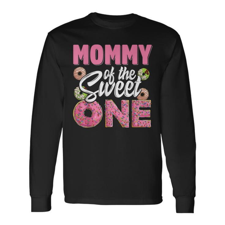 Mommy Of The Sweet One Birthday 1St B-Day Donut One Party Long Sleeve T-Shirt