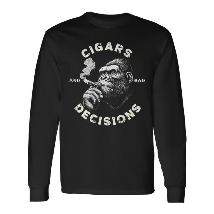 Monkey Cigars And Bad Decisions On Back Long Sleeve T-Shirt