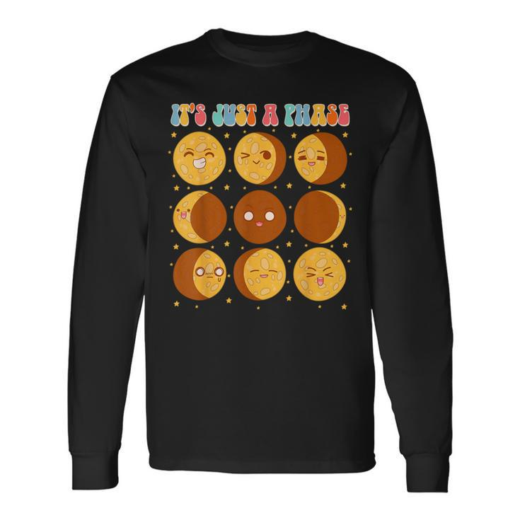 Moon Phase Science Lover Astronomy Lover It's Just A Phase Long Sleeve T-Shirt