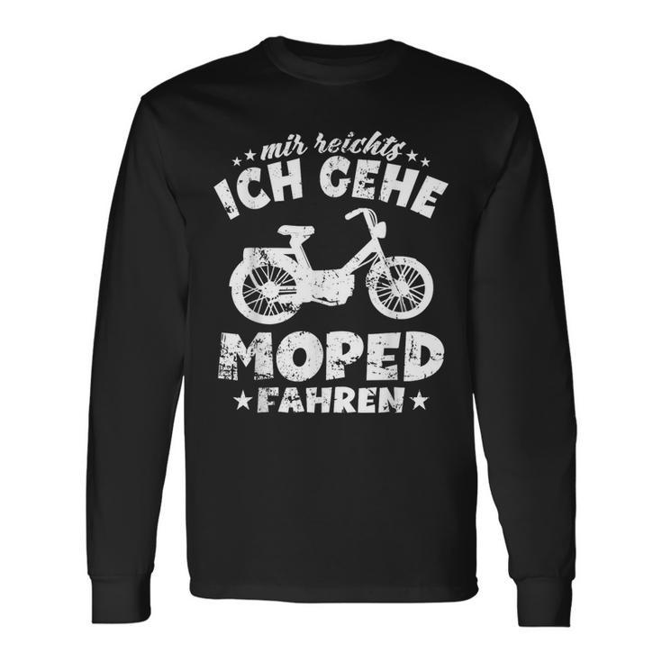 Moped Mir Reichts Ich Gehe Moped Langarmshirts Geschenkideen