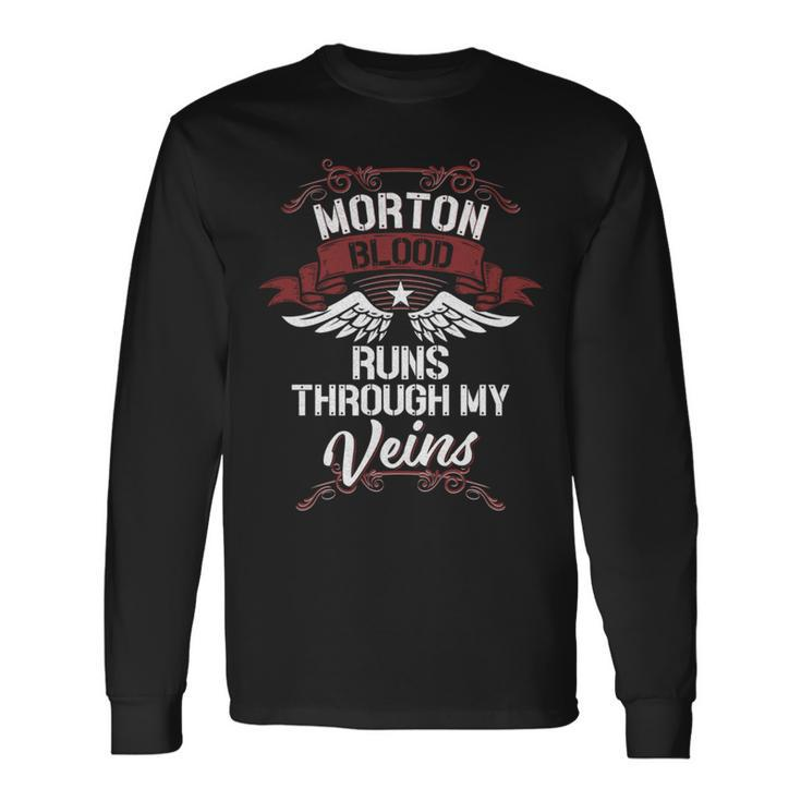 Morton Blood Runs Through My Veins Last Name Family Long Sleeve T-Shirt
