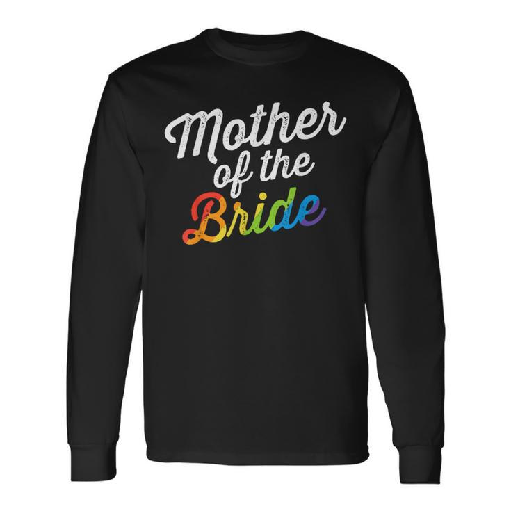 Mother Of The Bride Gay Lesbian Wedding Lgbt Same Sex Long Sleeve T-Shirt