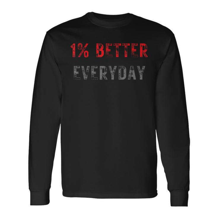 Motivation 1 Better Everyday Long Sleeve T-Shirt