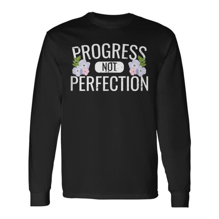 Motivational Progress Not Perfection Long Sleeve T-Shirt