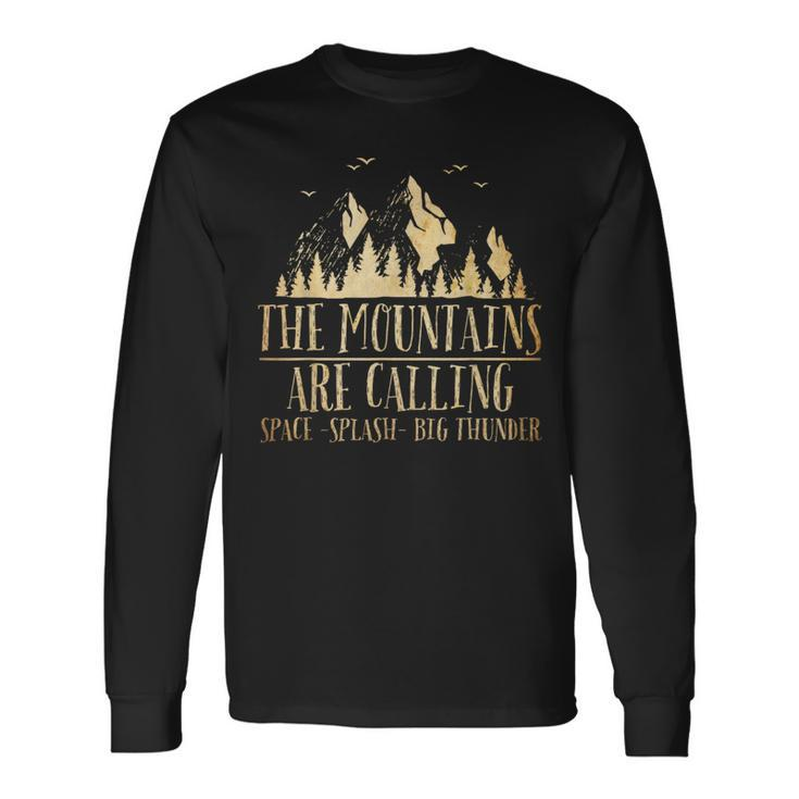 The Mountains Are Calling Space Splash Big Thunder Long Sleeve T-Shirt