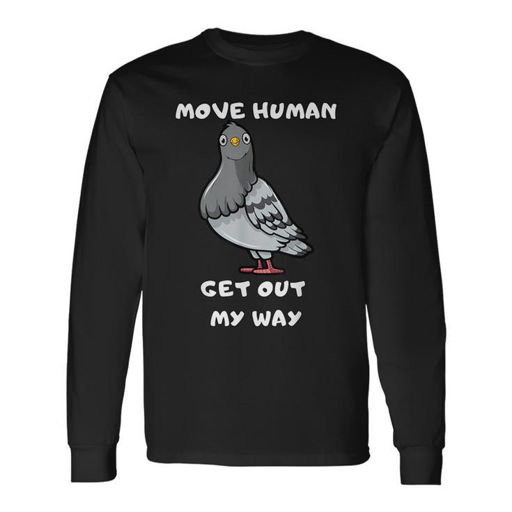 Move Human Geh Mir Aus Dem Weg Meme Pigeon Langarmshirts Geschenkideen