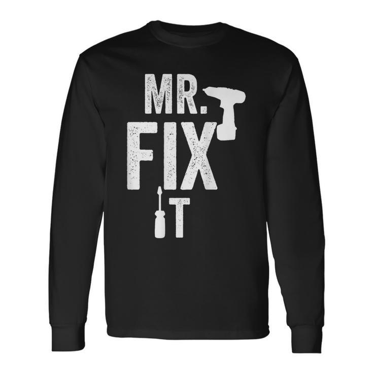 Mr Fix It Vintage T Fathers Day For Dad From Son Long Sleeve T-Shirt