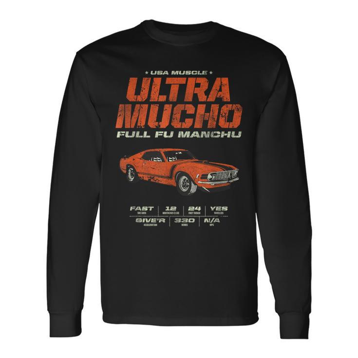 Muscle Car Enthusiast Ultra Mucho Full Fu Manchu Long Sleeve T-Shirt