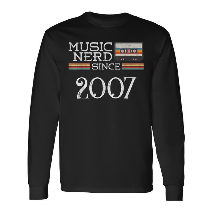 Music Nerd Since 2007 13Th Birthday Music Lover Musical Long Sleeve T-Shirt Gifts ideas