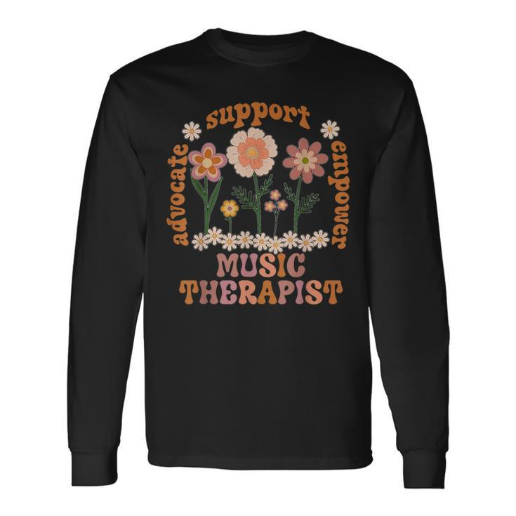 Music Therapist Music Therapy Flowers Advocate Empower Long Sleeve T-Shirt