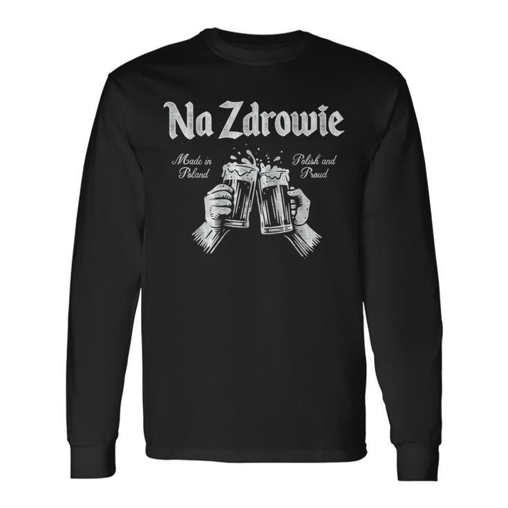 Na Zdrowie Polish American Christmas Dyngus Day Poland Beer Long Sleeve T-Shirt