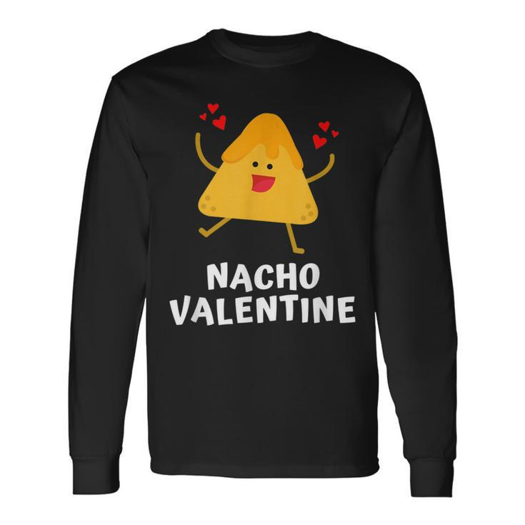 Nacho Valentine Anti Valentines Day Food Pun Mexican Long Sleeve T-Shirt