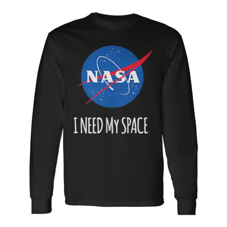 Nasa I Need My Space Long Sleeve T-Shirt Gifts ideas