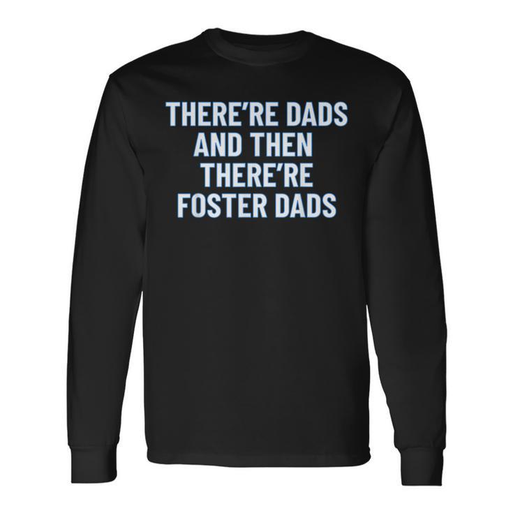 National Foster Care Month Foster Dad Long Sleeve T-Shirt