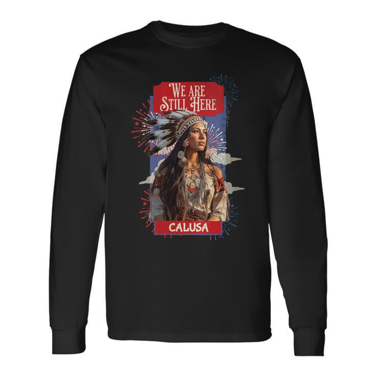 We Are Here Native Indian Proud Heritage Long Sleeve T-Shirt