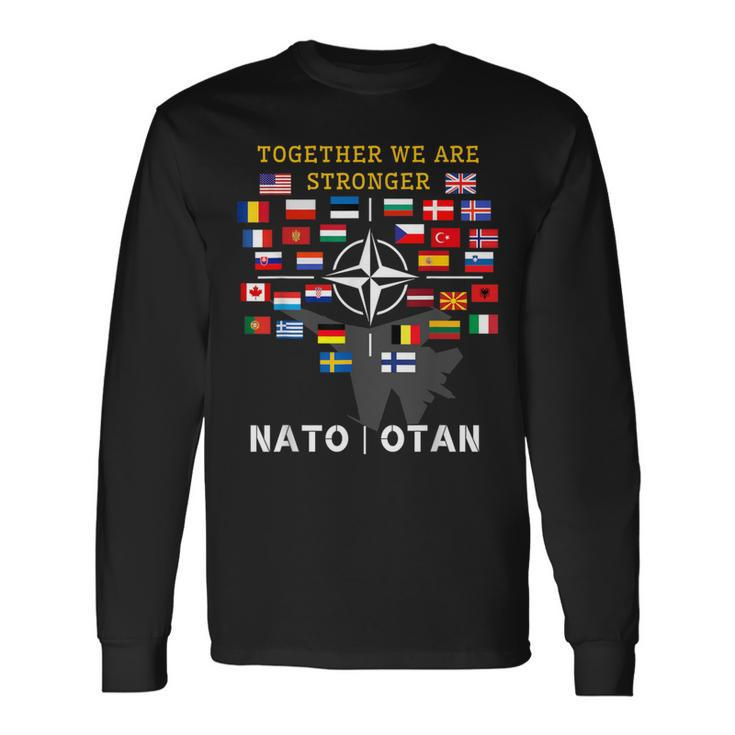 Nato Otan With Finland And Sweden Together We Are Stronger Long Sleeve T-Shirt