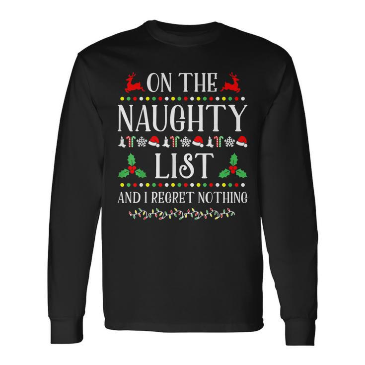 On The Naughty List And I Regret Nothing Christmas Long Sleeve T-Shirt