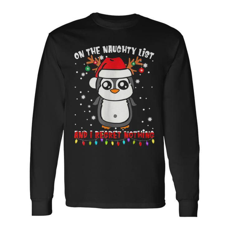 On The Naughty List And I Regret Nothing Penguin Xmas Long Sleeve T-Shirt Gifts ideas