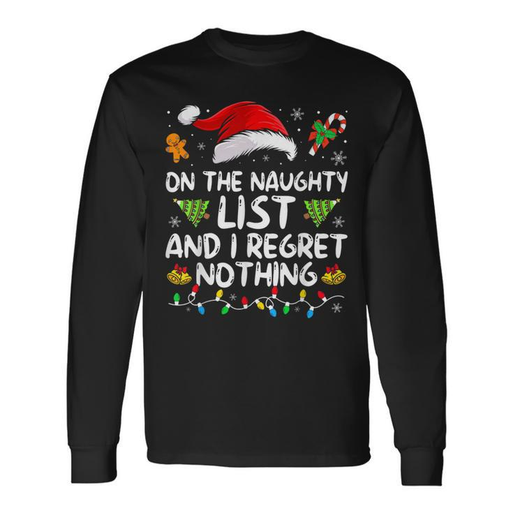 On The Naughty List And I Regret Nothing Xmas Long Sleeve T-Shirt
