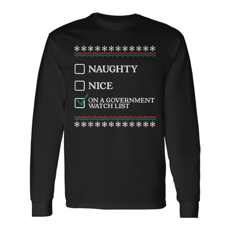 Naughty Nice On A Government Watch List Long Sleeve T-Shirt