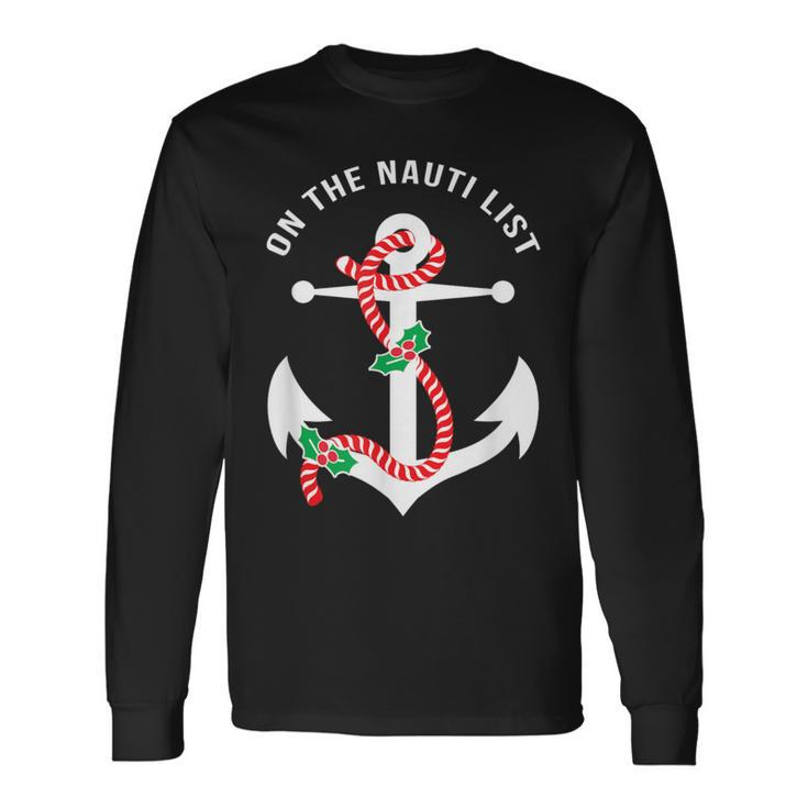 On The Nauti Naughty List Pun Nautical Anchor Christmas Long Sleeve T-Shirt