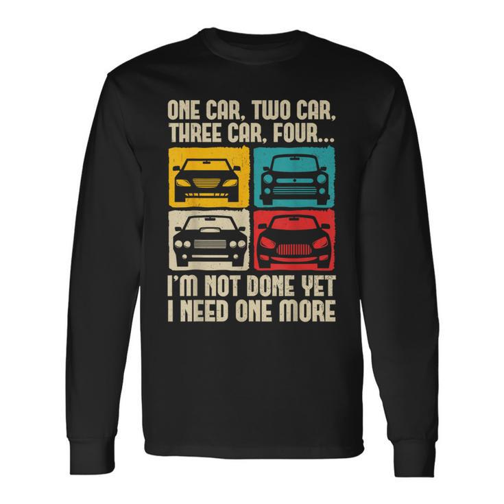 I Need One More Car Lover Jdm Car Guy Car Enthusiast Long Sleeve T-Shirt