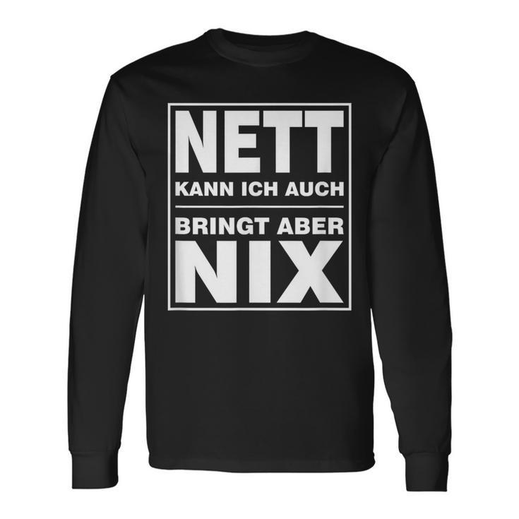 Nett Kann Ich Auch Bringt Aber Nix Langarmshirts Geschenkideen