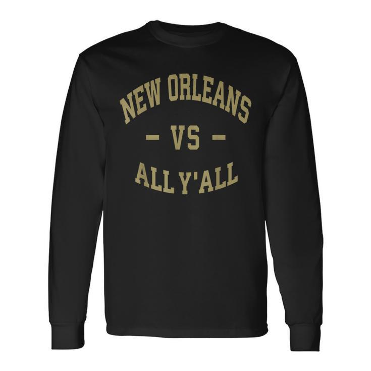 New Orleans Vs All Yall Pride New Orleans Long Sleeve T-Shirt Gifts ideas