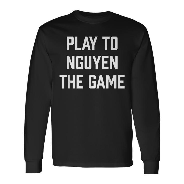 Nguyen Last Name Surname Vietnamese Pride Long Sleeve T-Shirt Gifts ideas